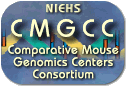 NIEHS
Comparative
Mouse Genomics Centers Consortium (CMGCC)